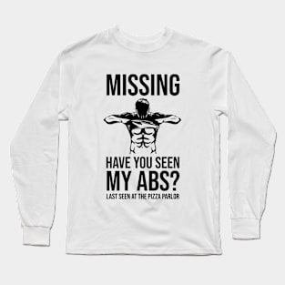 Missing have you seen my abs Long Sleeve T-Shirt